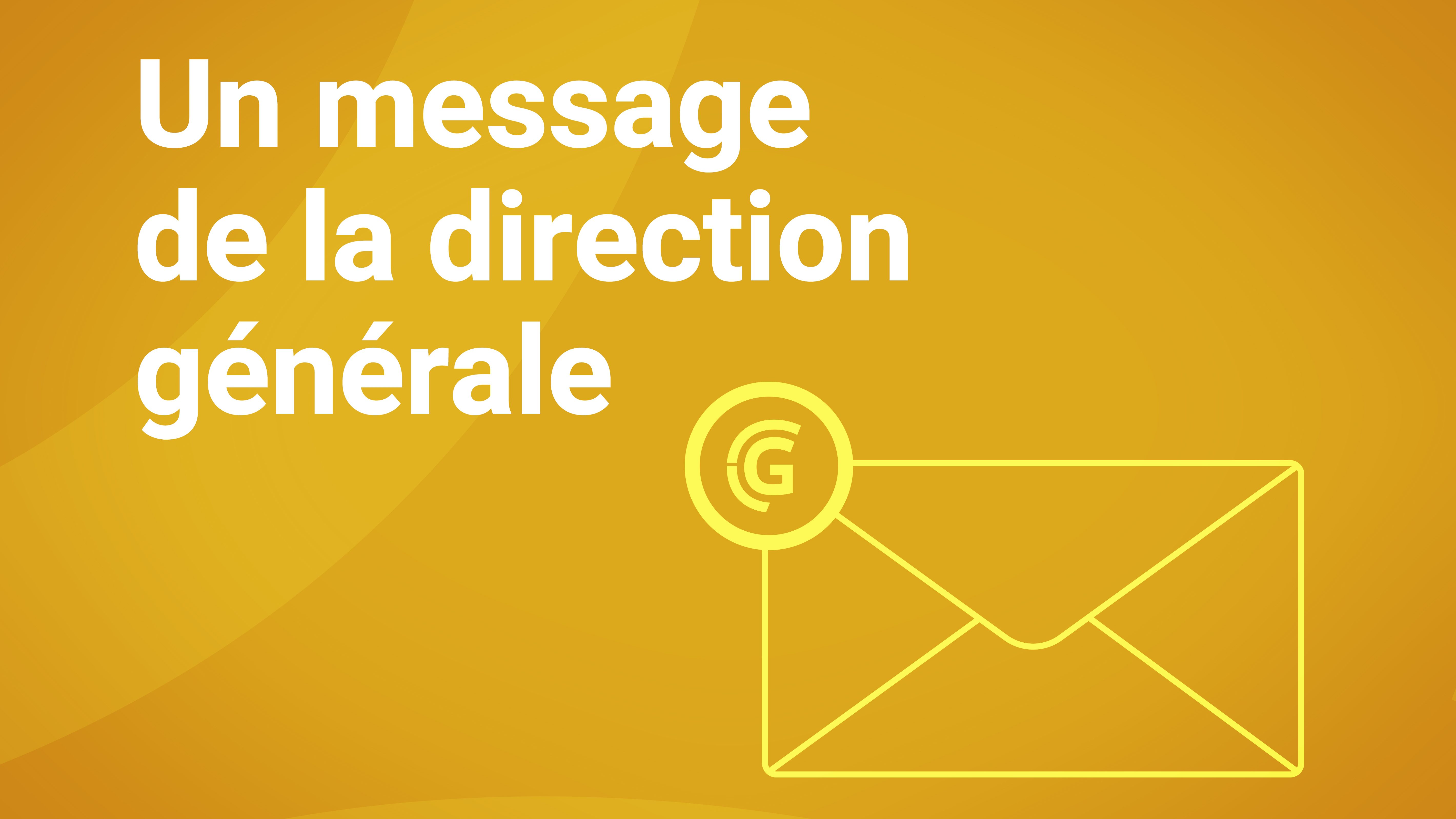Un Message De La Direction Generale